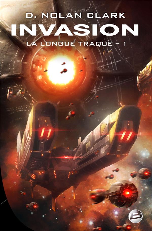NOLAN CLARK D. - LA LONGUE TRAQUE, T1 : INVASION NOLAN CLARK D. - LA LONGUE TRAQUE, T1 : INVASION